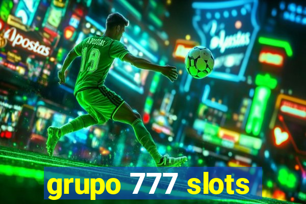 grupo 777 slots